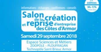 Participez à la 15ème édition du salon de la création / reprise d'entreprise des Côtes d'Armor, le samedi 29 septembre à Ploufragan.