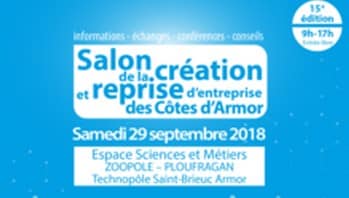 Participez à la 15ème édition du salon de la création / reprise d'entreprise des Côtes d'Armor, le samedi 29 septembre à Ploufragan.