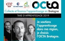 les Chambres de Commerce et d’Industrie, les Chambres de Métiers et de l’Artisanat et les Chambres d’Agriculture de Bretagne se sont associées en 2015 pour créer l’Octa Bretagne, l’unique organisme collecteur régional, tous secteurs d’activités confondus.