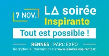 La Soirée du salon Entreprendre dans l'Ouest, fait son grand retour le 7 novembre prochain et se renomme la soirée Inspirante !