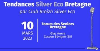 Forum des seniors Bretagne. Le 10 mars,  première édition des « Tendances Silver Eco Bretagne »